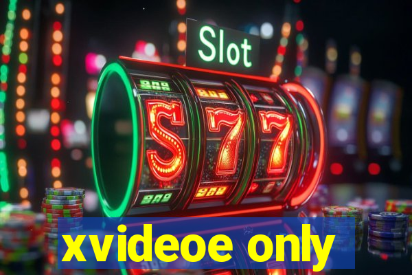 xvideoe only